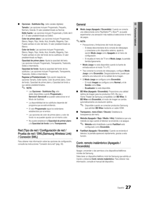 Page 9327Español
03Funciones básicas 
■ Opciones - Subtítulos Dig.: (sólo canales digitales)
Tamaño: Las opciones incluyen Programado, Pequeño, 
Normal y Grande. El valor predeterminado es Normal.
Estilo fuente: Las opciones incluyen Programado y Estilo del 0 
al 7. El valor predeterminado es Estilo0.
Color de primer plano: Las opciones incluyen Programado, 
Blanco, Negro, Rojo, Verde, Azul, Amarillo, Magenta, Cian. 
Puede cambiar el color del texto. El valor predeterminado es 
Blanco.
Color de fondo: Las...