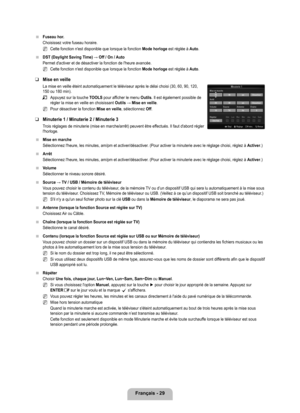 Page 228
français - 29

fuseau hor.
Choisissez votre fuseau horaire.
Cette fonction n'est disponible que lorsque la fonction Mode horloge est réglée à Auto.
DST (Daylight Saving Time) → Off / On / Auto
Permet d'activer et de désactiver la fonction de l'heure avancée.
Cette fonction n'est disponible que lorsque la fonction Mode horloge est réglée à Auto.
Mise en veille
La mise en veille éteint automatiquement le téléviseur après\
 le délai choisi (30, 60, 90, 120, 150 ou 180 min).
Appuyez sur la...