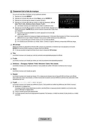 Page 246
français - 47

Classement de la liste de musique
You can sort music files in the Music List by a particular standard.1. 
Appuyez sur la touche MEDIA.P.
2. 
Appuyez sur la touche ◄ ou ► pour choisir Music, puis sur ENTERE.
. 
Appuyez sur la touche ▲ pour passer à la section Clé de tri. 
4. Appuyez sur la touche ◄ ou ► pour choisir un critère de classement. (Aff. de base, Titre, P. artis., Ambiance, Genre, Dossier, P. préf.)
Les fichiers musicaux sont classés selon le critère nouvellement c\
hoisi....