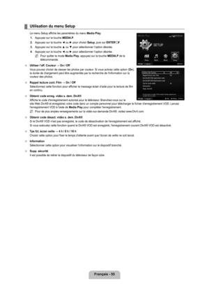 Page 254Français - 55
Utilisation du menu Setup
Le menu Setup affiche les paramètres du menu Media Play.
1.
  Appuyez sur la touche  MEDIA.P.
2.

  Appuyez sur la touche ◄ ou ► pour choisir  Setup, puis sur ENTER
E.
3.  Appuyez sur la touche ▲ ou ▼ pour sélectionner l’option désirée.
4.

  Appuyez sur la touche ◄ ou ► pour sélectionner l’option désirée.
Pour quitter le mode  Media Play, appuyez sur la touche  MEDIA.P de la 
télécommande.
Utiliser l’aff. Couleur → On / Off
Vous pouvez choisir de classer les...