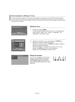 Page 145Français-17
Menus dynamiques et affichages à l’écran
Les menus permettent de configurer votre téléviseur. Pour accéder aux menus, appuyez sur la touche MENU de la télécommande. 
Une fois le menu à l’écran, utilisez les touches / / / /ENTER de la télécommande pour passer d'une option à l'autre dans le 
menu, sélectionner les options et faire des réglages. Vous pouvez aussi accéder aux menus et y faire des réglages au moyen des touches 
du panneau avant du téléviseur.
Affichage des menus
Affichage...