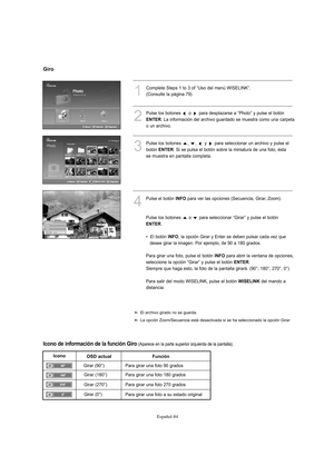 Page 338Español-84
1
Complete Steps 1 to 3 of “Uso del menú WISELINK”.
(Consulte la página 79)
2
Pulse los botones o para desplazarse a “Photo” y pulse el botón
ENTER. La información del archivo guardado se muestra como una  carpeta
o un archivo.
3
Pulse los botones  ,  ,  y  para seleccionar un archivo y pulse el
botón 
ENTER. Si se pulsa el botón sobre la miniatura de una foto, ésta
se muestra en pantalla completa.
4
Pulse el botón INFOpara ver las opciones (Secuencia, Girar, Zoom).
Pulse los botones  o  para...