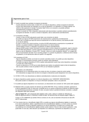 Page 354Español-100
Sugerencias para el uso
1)  Cuando la pantalla haya cambiado al programa de televisión. 
- Cuando seleccione el primer botón, el botón DTV, en la lista de dispositivos, cambia al programa de televisión. 
- Aunque haya seleccionado otro dispositivo en la Lista de dispositivos, si el dispositivo no consigue detectar una 
señal de vídeo aparecerá el mensaje "Connection failed" (Error en la conexión) y la pantalla cambiará 
automáticamente al programa de televisión.
- Cuando la conexión...