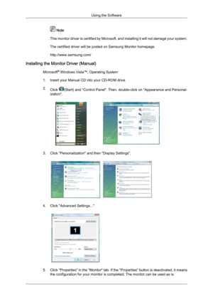 Page 30 Note
This  monitor 
driver is certified by Microsoft, and installing it will not damage your system.
The certified driver will be posted on Samsung Monitor homepage.
http://www.samsung.com/
Installing the Monitor Driver (Manual) Microsoft®
 Windows Vista™‚ Operating System
1. Insert your Manual CD into your CD-ROM drive.
2. Click  (Start) 
and "Control Panel". Then, double-click on "Appearance and Personal-
ization". 3. Click "Personalization" and then "Display...