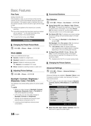 Page 1616English
Basic Features
Fine	Tune
(analog channels o\ynly)
I\f the reception is clear, you do not have t\yo fine tune the 
channel, as this i\ys done automaticall\yy during the search and 
store operation\b I\f the\y signal is weak or\y distorted, fine tun\ye 
the channel manual\yly\b Scroll to the le\ft or \yright until the im\yage 
is clear\b
 
✎Settings are applied to the channel your currently 
watching\b
 
✎Fine tuned channels that have been saved are marked 
with an asterisk “*” on the right-hand...