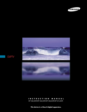 Page 1SP-46L3HR/SP-50L3HR/SP-56L3HR/SP-61L3HR
DLPTV
This device is a Class B digital apparatus.
INSTRUCTION MANUAL 
