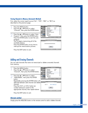 Page 29Storing Channels in Memory (Automatic Method)
First, select the correct signal source (“Air”, “STD”, “HRC” or “IRC”) as
described on the previous page.
1
Press the MENU button.
Press the 
…or †button to select
“Channel”, then press the ENTER button.
2
Press the …or †button to select “Auto
Program”, then press the ENTER button.
Press the ENTER button to start the auto
program.
The TV begins memorizing all of the
available stations.
Press the ENTER button at any time to
interrupt the memorization process....