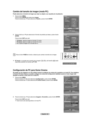 Page 139
Español - 64

Cambio del tamaño de imagen (modo PC)
Puede seleccionar el tamaño de imagen que mejor se adapte a sus requisitos de visualización.
1  Pulse el botón MENU. Pulse el botón ENTER para seleccionar Imagen. Pulse los botones ▲ o ▼ para seleccionar Tamaño y pulse el botón ENTER.
2  Pulse el botón ▲ o ▼ para seleccionar el formato de pantalla que desea y pulse el botón ENTER.
Pulse el botón EXIT para salir.
 TV Ancho:   Ajusta la imagen en formato TV ancho. PC Ancho: Ajusta la imagen en formato...