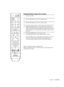 Page 37English - 37
Setting Up the Remote to Operate Your Set Top Box
1
Turn off your STB.
2
Press the STB button on your TV’s remote control.
3
Press the SET button on your TVs remote control.
4
Using the number buttons on your remote control, enter three
digits of the STB code listed on page 39 of this manual for your
brand of STB. Make sure you enter three digits of the code, even
if the first digit is a “0”. (If more than one code is listed, try the
first one.)
5
Press the POWER button on the remote...