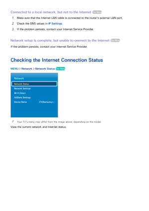 Page 5852
Connected to a local network, but not to the Internet Try Now
11 Make sure that the Internet LAN cable is connected to the router's external LAN port.
21 Check the DNS values in IP Settings.
31 If the problem persists, contact your Internet Service Provider.
Network setup is complete, but unable to connect to the Internet Try Now
If the problem persists, contact your Internet Service Provider.
Checking the Internet Connection Status
MENU > Network >  Network Status  Try Now
Network
Network Status...