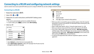 Page 109Wireless network  108
Connecting to a WLAN and configuring network settings
Learn to connect via an access point (AP) when you are in a range of a WLAN. You can also configure network settings. 
IconDescription
Ad hoc AP
Secured AP
WPS AP
Signal strength
Press [t] to open network setting options.
•	When you select a secured AP, a pop-up window appears. Enter the required 
passwords to connect to the WLAN. For information about entering text, refer 
to "Entering text". (p. 111)
•	When a login page...