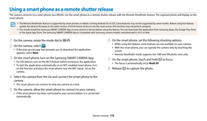 Page 116Wireless network  11 5
1 On the camera, rotate the mode dial to .
2 On the camera, select .
•	If the pop-up message that prompts you to download the application 
appears, select Next.
3 On the smart phone, turn on the Samsung SMART CAMERA App. 
•	For iOS devices, turn on the Wi-Fi feature before turning on the application.
•	To start the application automatically on an NFC-enabled smart phone, turn 
on the function and place the smart phone near the NFC tag (p. 16) on the 
camera. 
4 Select the camera...