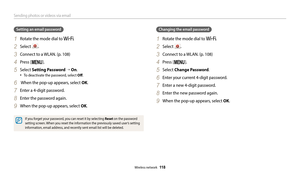 Page 119Sending photos or videos via email
Wireless network  11 8
Setting an email password
1 Rotate the mode dial to .
2 Select .
3 Connect to a WLAN. (p. 108) 
4 Press [m].
5 Select Setting Password  → On .
•	To deactivate the password, select Off .
6  When the pop-up appears, select OK.
7 Enter a 4-digit password.
8 Enter the password again.
9 When the pop-up appears, select OK.
If you forget your password, you can reset it by selecting Reset on the password 
setting screen. When you reset the information the...