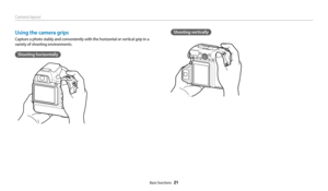 Page 22Camera layout
Basic functions  21
Using the camera grips
Capture a photo stably and conveniently with the horizontal or vertical grip in a 
variety of shooting environments.
Shooting horizontally
Shooting vertically  