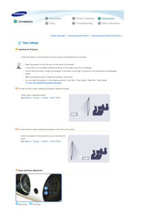 Page 16 
 
 |  Basic Settings | 
Connecting the Power | 
Connecting an External Device  | 
 
 
 
 
 Installing the Projector
 
  Install the projector so that the beam from  the projector is perpendicular to the screen.  
  
Place the projector so that the lens is at the center of the screen. 
  If the screen is not vertically installed, th e picture on the screen may not be a rectangle. 
Do not install the screen in bright surroundings. If the screen is too bright, the picture on  the screen will not be...
