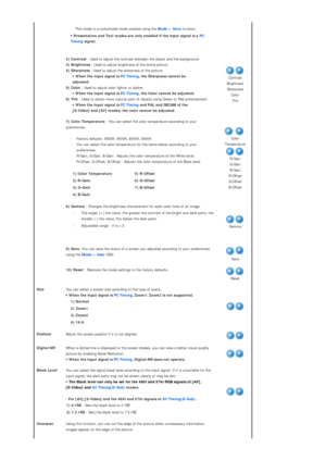 Page 26     This mode is a customized mode created using the 
Mode > Save function.
▶ Presentation and Text modes are only enabled if the input signal is a  PC 
Timing  signal.
2) Contrast  : Used to adjust the contrast betw een the object and the background. 
3) Brightness  : Used to adjust brightness of the entire picture.
4) Sharpness  : Used to adjust the sh arpness of the picture.
▶  When the input signal is PC Timing , the Sharpness cannot be 
adjusted.  
5) Color  : Used to adjust colo r lighter or...