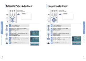Page 32Connecting to PCFrequency Adjustment 
Automatic Picture AdjustmentUsed to adjust frequency and phase of PC screen automatically.
Connecting to PCAutomatic Picture Adjustment6263
Before adjusting!Set the input mode to PC.
1
MENU2, 3, 4Select2, 3…/†5EXIT
1
MENU2, 3, 4Select2, 3, 4…/†/œ/√
5EXIT
PC
Press the MENUbutton.The main menu is displayed.
1
Press the ▲or ▼button to move to Setup.The Setupmenu is displayed.Press the  button.
2
Press the ▲or ▼button to move to PC, then
press the  button.The Auto...