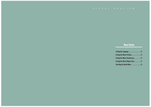 Page 26VISUAL REALISM
Menu Option
Setting the Language
..................................52
Setting the Menu Position
..........................53
Setting the Menu Translucency
..................54
Setting the Menu Display Time
..................55
Selecting the Quick Menu
..........................56 