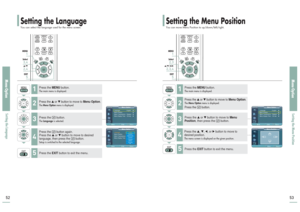 Page 2753
52
Setting the Language You can select the language used for the menu screen.
Setting the Menu PositionYou can move Menu Position to up/down/left/right.
Menu OptionSetting the Language 
Menu OptionSetting the Menu Position
1
MENU3, 4Select2, 4…/†5EXIT
1
MENU2, 3Select2, 3, 4…/†/œ/√5EXIT
Press the 
MENU
button.
The main menu is displayed.
1
Press the 
▲or ▼button to move to 
Menu Option
.
The 
Menu Option
menu is displayed.
2
Press the  button.The 
Language
is selected.
3
Press the  button again.
Press...