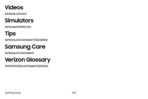 Page 210202
Getting Help
Videos
samsung.com/spsn
Simulators
samsungsimulator.com
Tips
samsung.com/us/support/tips/galaxy
Samsung Care
samsung.com/us/support
Verizon Glossary
verizonwireless.com/support/glossary  