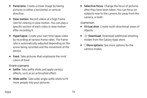 Page 8274
Apps
• Panorama: Create a linear image by taking 
pictures in either a horizontal or vertical 
direction.
• Slow motion : Record videos at a high frame 
rate for viewing in slow motion. You can play a 
specific section of each video in slow motion 
after recording it.
• Hyperlapse : Create your own time lapse video 
by recording at various frame rates. The frame 
rate is automatically adjusted depending on the 
scene being recorded and the movement of the 
device.
• Food : Take pictures that emphasize...