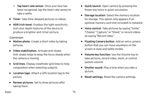 Page 8476
Apps
 -Tap heart rate sensor : Once your face has 
been recognized, tap the heart rate sensor to 
take a selfie.
• Timer : Take time-delayed pictures or videos.
• HDR (rich tone) : Enables the light sensitivity 
and color depth features of the device to 
produce a brighter and richer picture.
Common
• Motion photo : Create a short video by taking 
pictures.
• Video stabilization : Activate anti-shake. 
Anti-shake helps to keep the focus steady when 
the camera is moving.
• Grid lines: Display...