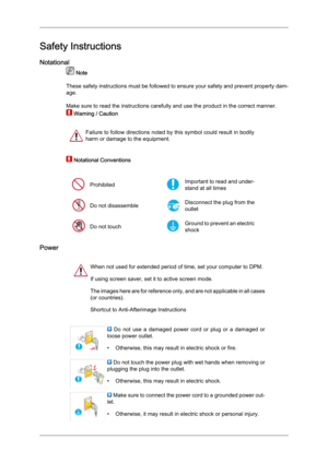 Page 2Safety Instructions
Notational
 Note
These  safety instructions must be followed to ensure your safety and prevent property dam-
age.
Make sure to read the instructions carefully and use the product in the correct manner.  Warning / Caution
Failure to follow directions noted by this symbol could result in bodily
harm or damage to the equipment.
 Notational Conventions
Prohibited Important to read and under-
stand at all times
Do not disassemble Disconnect the plug from the
outlet
Do not touch Ground to...