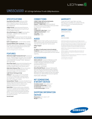 Page 2SPECIFICATIONS 
Auto Mot ion Plus 120Hz: Samsung 120Hz 
technology al lows you to see fast act ion   
w ith a smoothness that’s clearly ahead of  
the compet it ion. 
1080p Ful l Hd: Enjoy the powerful picture  
quality, v iv id colors and stunning clar ity of 
Ful l HD 1080p resolut ion.
U ltra Slim d esign (1.1" deep): Stunning ultra  
slim depth – includes tuner (no external 
transceiver box).
Touch of Color™: E xclusive Touch of Color design 
combines texture and color that can complement 
any...