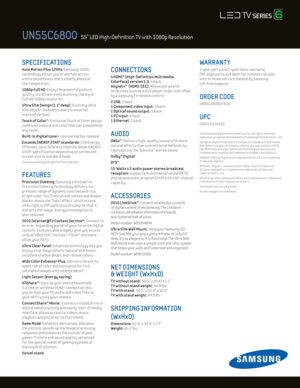 Page 2SPECIFICATIONS 
Auto Mot ion Plus 120Hz: Samsung 120Hz 
technology al lows you to see fast act ion   
w ith a smoothness that’s clearly ahead of  
the compet it ion.  
1080p Ful l Hd: Enjoy the powerful picture  
quality, v iv id colors and stunning clar ity of 
Ful l HD 1080p resolut ion.
U ltra Slim d esign (1.1" deep): Stunning ultra  
slim depth – includes tuner (no external 
transceiver box).
Touch of Color™: E xclusive Touch of Color design 
combines texture and color that can complement 
any...