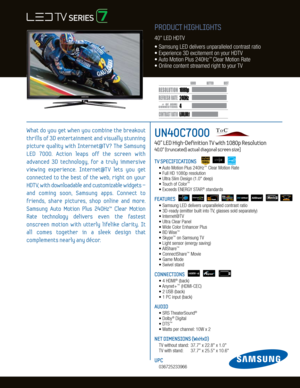 Page 14
24
0H z
6,000,000:1
1080p
Dynamic C ontrast relative scales are di erent for LCD, LED , and PDP .
     #  OF  HDMI
CONNECTION S
What  do  you  get  when  you  combine  the  breakout 
thrills of 3D entertainment and v isually stunning 
picture  quality  with  Internet@T V?  The  Samsung 
LED  7000.  Action  leaps  off  the  screen  with   
advanced  3D  technology,  for  a  truly  immersive 
v iewing  experience.  Internet@T V  lets  you  get 
connected  to  the  best  of  the  web,  right  on  your...