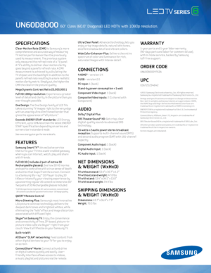 Page 2SPeCI fIC aTIONS 
C lea\b Mot ion Rate (CMR\f is S amsung’s mor e 
comprehensive and accurate \fay of measuring   
T \b mot ion performance than the prev iously  
used Hz measurement . The prev ious system  
only measured the refresh rate of a T \b panel.  
A T \b’s ability to deliver clear mot ion clar ity  
goes beyond a panel’s refresh rate. A CMR 
measurement is achieved by calculat ing the  
T \b chipset and the backlight in addit ion to the 
panel’s refresh rate resulting in a more realistic...