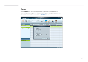 Page 107107
Cloning
Using the Cloning feature, you can copy the setting of one LFD and apply it to multiple selected LFDs.
You can select specific tab categories or all tab categories for cloning, using the copy setting option window.
 ―To delete the settings you have configured, click the Paste Settings button.  