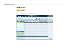 Page 129129
Other Functions
Resizing a Window
Place the mouse pointer on a corner of the program window. An arrow will appear.
Move the arrow to customize the size of the program window.  