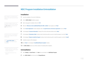 Page 100100
MDC Program Installation/Uninstallation
Installation
1 Insert the installation CD into the CD-ROM drive.
2 Click the MDC Unified installation program.
3 Select a language for installation. Next, click "OK".
4 When the "Welcome to the InstallShield Wizard for MDC_Unified" screen appears, click "Next".
5 In the "License Agreement" window displayed, select "I accept the terms in the license agreement" and click "Next ".
6 In the displayed "Customer...