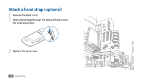 Page 16Assembling16
Attach a hand strap (optional)
Remove the back cover.1 
Slide a hand strap through the slot and hook it over 2 the small projection.
Replace the back cover.3  