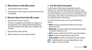 Page 23Getting started23
Use the shortcuts panel ›In Idle mode or while using an application, tap the 
indicator icons area and drag your finger down to open 
the shortcuts panel. You can activate or deactivate wireless 
connection features and access a list of a notifications, such 
as messages, calls, events or processing status. To hide the 
list, drag the bottom of the list up.
From the shortcuts panel, you can use the following 
options:Wi-Fi
•	: Activate or deactivate the WLAN connection 
feature. ► p. 8...