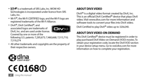 Page 4Using this manual4ABOUT DIVX VIDEO
DivX® is a digital video format created by DivX, Inc. 
This is an official DivX Certified® device that plays DivX 
video. Visit www.divx.com for more information and 
software tools to convert your files into DivX video.
DivX Certified to play DivX® video up to 320x240.
ABOUT DIVX VIDEO-ON-DEMANDThis DivX Certified® device must be registered in order to 
play purchased DivX Video-on-Demand (VOD) movies. To 
obtain your registration code, locate the DivX VOD section 
in...