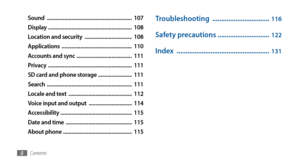 Page 8Contents8
Troubleshooting  ................................  116
Safety precautions  ............................. 122
Index  ....................................................  131
Sound  ...............................................................  107
Display   ..............................................................  108
Location and security   ................................... 108
Applications   ....................................................  110
Accounts and sync...