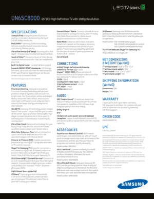 Page 2SPECIFICATIONS 
1080p Ful l Hd: Enjoy the powerful picture  
quality, v iv id colors and stunning clar ity of 
Ful l HD 1080p resolut ion.
Real 24 0Hz™: Samsung 24 0Hz technology  
delivers even the fastest onscreen mot ion  
w ith utterly lifelike clar ity. 
U ltra Slim d esign (0.9" deep): Stunning ultra slim 
depth – includes tuner (no external transceiver box).
Touch of Color™: E xclusive Touch of Color design 
combines texture and color that can complement 
any room.
Built-in digital tuner:  no...