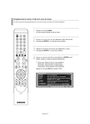 Page 120Français-18
Navigation dans les menus à l’aide de la carte des menusLa carte de menus du menu principal permet de voir tous les menus et de choisir une fonction rapidement.
1
Appuyez sur la touche 
MENU
. 
Le menu principal s'affiche au bas de l’écran.
2
Appuyez sur la touche
ou  pour sélectionner “Menu Plan de site”,
puis appuyez 
ENTER
. La carte des menus s’affiche.
3
Appuyez sur la touche  / / / pour sélectionner un menu,
puis appuyez 
ENTER
. Le sous-menu s’affiche.
4
Appuyez sur la touche
///
,...