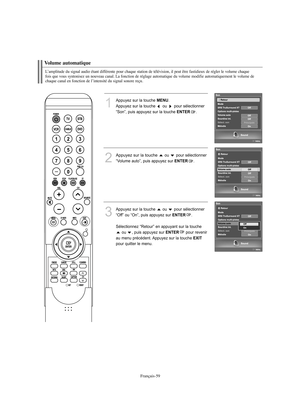 Page 161Français-59
Volume automatiqueL’amplitude du signal audio étant différente pour chaque station de télévision, il peut être fastidieux de régler le volume chaque 
fois que vous syntonisez un nouveau canal. La fonction de réglage automatique du volume modifie automatiquement le volume de 
chaque canal en fonction de l’intensité du signal sonore reçu.
1
Appuyez sur la touche 
MENU
. 
Appuyez sur la touche  ou  pour sélectionner 
“Son”, puis appuyez sur la touche 
ENTER
.
2
Appuyez sur la touche
ou  pour...