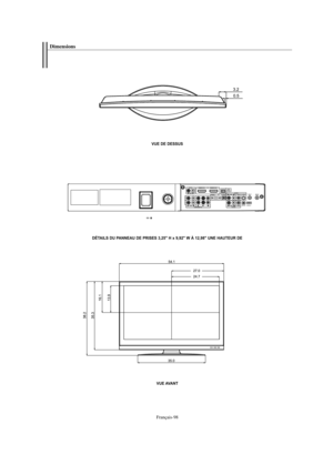 Page 200Français-98
Dimensions
VUE DE DESSUS
DÉTAILS DU PANNEAU DE PRISES 3,25" H x 9,92" W À 12,98" UNE HAUTEUR DE
VUE AVANT
BN68-01047G-00Fre.qxd  5/2/06  3:32 AM  Page 98 