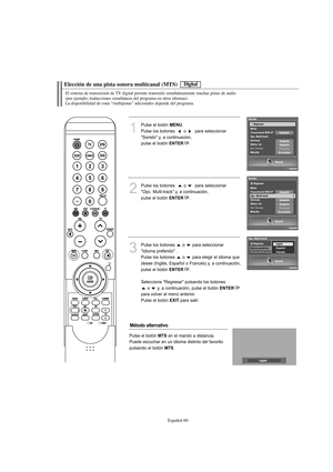 Page 262Español-60
Elección de una pista sonora multicanal (MTS)
El sistema de transmisión de TV digital permite transmitir simultáneamente muchas pistas de audio 
(por ejemplo, traducciones simultáneas del programa en otros idiomas). 
La disponibilidad de estas “multipistas” adicionales depende del programa. 
1
Pulse el botón MENU.
Pulse los botones   o  para seleccionar 
"Sonido" y, a continuación, 
pulse el botón 
ENTER.
2
Pulse los botones   o  para seleccionar 
"Opc. Multi-track" y, a...