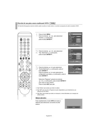 Page 263Español-61
Elección de una pista sonora multicanal (MTS)
En función del programa concreto emitido, puede escuchar en modo estéreo o escuchar un programa de audio secundario (SAP).
1
Pulse el botón MENU.
Pulse los botones   o  para seleccionar 
"Sonido" y, a continuación, 
pulse el botón 
ENTER.
2
Pulse los botones   o  para seleccionar 
"Opc. Multi-track" y, a continuación, 
pulse el botón 
ENTER.
3
Pulse los botones  o  para seleccionar 
"Sonido Multi-track" y, a continuación,...