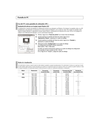 Page 288Español-86
Uso del TV como pantalla de ordenador (PC)
Instalación del software en el equipo (según Windows XP)
A continuación se muestra una pantalla de configuración normal en un ordenador con Windows. No obstante, las pantallas reales en su PC
probablemente serán diferentes, en función de su versión concreta de Windows y de su tarjeta de vídeo. Pero aunque las pantallas reales
tengan un aspecto diferente, se aplicarán los mismos ajustes básicos e información en la mayoría de los casos. (Si no es así,...