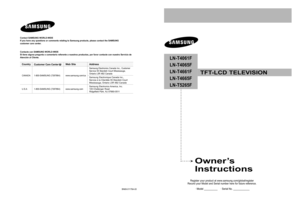 Page 1
Owner’s 
Instructions
Register your product at www.samsung.com/global/register 
Record your Model and Serial number here for future reference.
 · Model __________    · Serial No. ____________
LN-T4061F 
LN-T4065F
LN-T4661F 
LN-T4665F 
LN-T5265F
TFT-LCD TELEVISION
Contact SAMSUNG WORLD-WIDE
If you have any questions or comments relating to Samsung products, please contact the SAMSUNG
customer care center.
Contacte con SAMSUNG WORLD-WIDE
Si tiene alguna pregunta o comentario referente a nuestros...