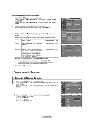 Page 140
Español - 50
.  
Pulse el botón  mEnu para ver el menú en pantalla. 
 
Pulse los botones ▲ o ▼ para seleccionar “Configuración” y, después, pulse el 
botón  EntEr. Pulse los botones ▲ o ▼ para seleccionar “Tiempo” y, después, pulse el botón 
EntEr.
.   
Pulse los botones ▲ o ▼ para seleccionar “Temporizador 1, Temporizador 2, Temporizador 3” y, después, pulse el botón  EntEr.
.    Pulse los botones ▲ o ▼ para ajustar “Hora” y pulse el botón ► para ir al paso 
siguiente. 
  Ajuste otras...