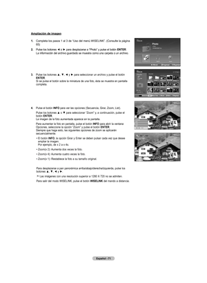 Page 161
Español - 
ampliación de imagen
.  
Completa los pasos 1 al 3 de “Uso del menú WISELINK”. (Consulte la página 65)
.   
Pulse los botones ◄ o ► para desplazarse a “Photo” y pulse el botón  Ent Er
.  La información del archivo guardado se muestra como una carpeta o un archivo.
.   
Pulse los botones ▲, ▼, ◄ y ► para seleccionar un archivo y pulse el botón 
EntEr.  Si se pulsa el botón sobre la miniatura de una foto, ésta se muestra en pantalla completa.
4.    Pulse el botón  Info...