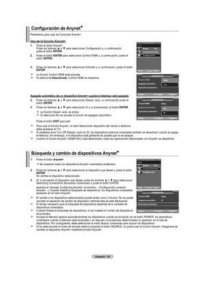 Page 168
Español - 
Configuración de Anynet+
 Parámetros para usar las funciones Anynet+.
uso de la función anynet+
.  
Pulse el botón Anynet+. Pulse los botones ▲ o ▼ para seleccionar Configuración y, a continuación, pulse el botón  EntEr.
.   
Pulse el botón  EntEr
 para seleccionar Control HDMI y, a continuación, pulse el botón EntEr..
,   
Pulse los botones ▲ o ▼ para seleccionar Activado y, a continuación, pulse el botón 
EntEr
.
   La función Control HDMI está activada. Si...