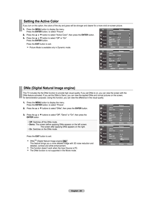 Page 31
English - 
1. Press the  mEnu button to display the menu.   Press the EntEr button, to select “Picture”.
2. Press the ▲ or ▼ button to select "Active Color", then press the  EntEr button.
3.   Press the ▲ or ▼ button to select "Off" or "On"  Press the  EntEr button.
    Press the  ExIt
 button to exit.
  Picture Mode is available only in Dynamic mode.
Setting the  active Color
If you turn on this option, the colors of the sky and grass will be stro\
nger and clearer for...